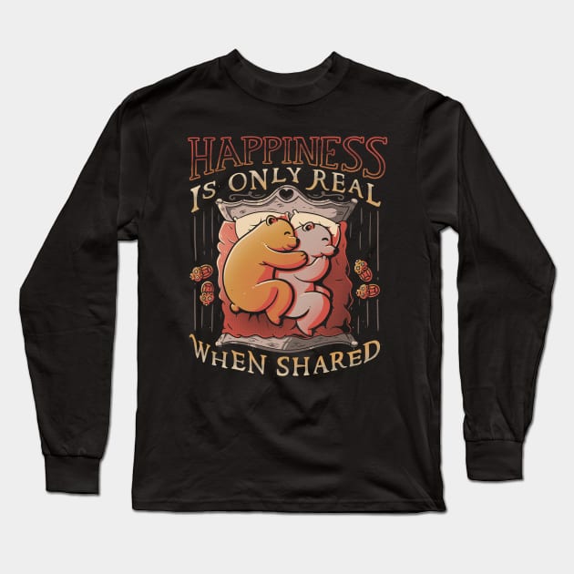 Happiness is only real when shared Long Sleeve T-Shirt by Tobe_Fonseca